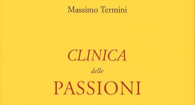 Clinica delle Passioni (2018): Massimo Termini ci accompagna in un entusiasmante viaggio nel concetto di passione – Recensione del libro