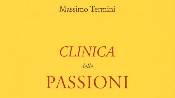 Clinica delle Passioni (2018): Massimo Termini ci accompagna in un entusiasmante viaggio nel concetto di passione – Recensione del libro
