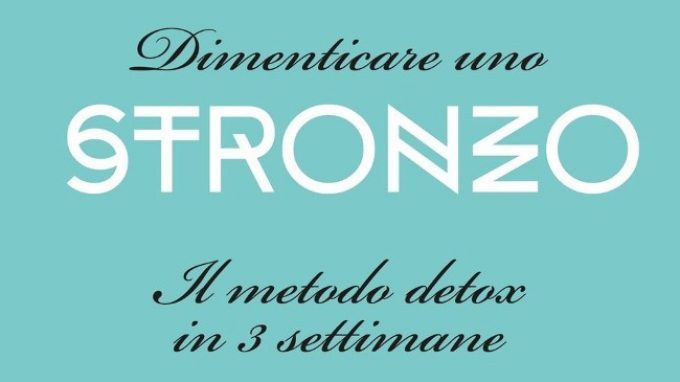 Dimenticare uno stronzo. Il metodo detox in 3 settimane (2016): una guida pratica per superare una delusione d’amore – Recensione del libro