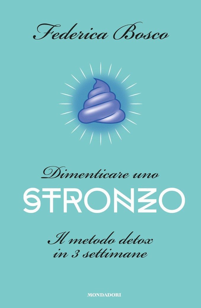 Dimenticare uno stronzo. Il metodo detox in 3 settimane (2016) - Recensione