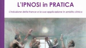 L'ipnosi in pratica (2018): l'uso della trance in seduta - Recensione del libro FEAT