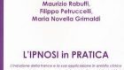 L’ipnosi in pratica (2018) di F. Petruccelli, M.N. Grimaldo, M. Rabuffi – Recensione del libro