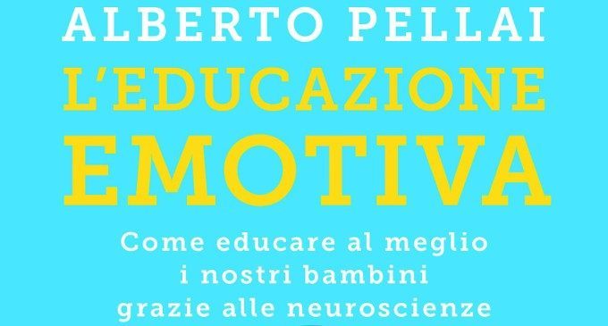 L’educazione emotiva. Come educare al meglio i nostri bambini grazie alle neuroscienze (2018) – Recensione del libro
