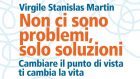 Non ci sono problemi, solo soluzioni (2017) di Virgile Stanislas Martin – Recensione del libro