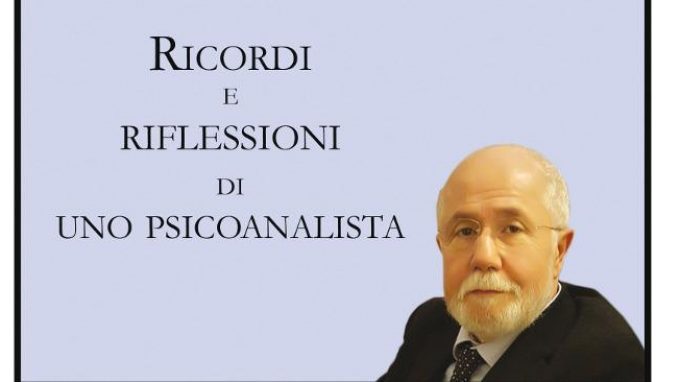 Ricordi e riflessioni di uno psicoanalista (2018) di Renzo Zambello – Recensione del libro