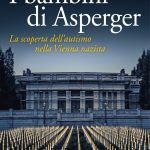 I bambini di Asperger (2018) di Edith Sheffer - Riflessioni sul libro