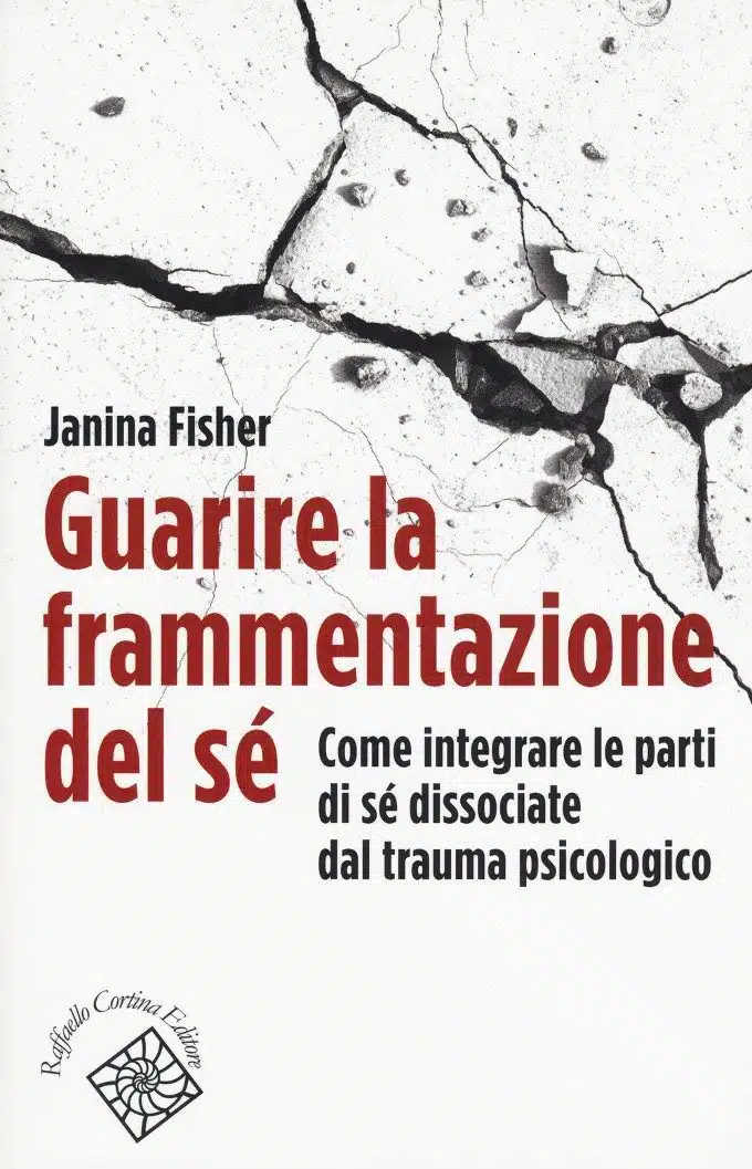 Guarire la frammentazione del sé (2017) di Janina Fisher - Recensione