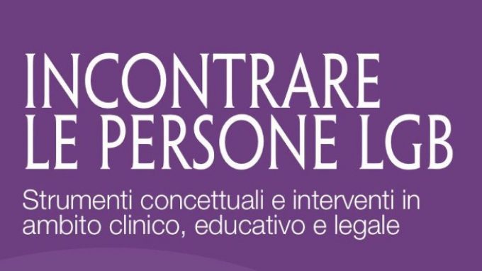 Incontrare le persone LGB (2018) di Ciriello, Cavina e Cavina Gambin: una guida alla consulenza educativa, psicologica e legale – Recensione del libro