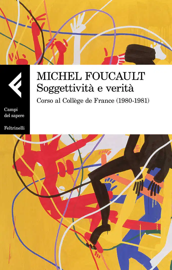 Michel Foucault, Soggettività e Verità (2017) - Recensione del libro