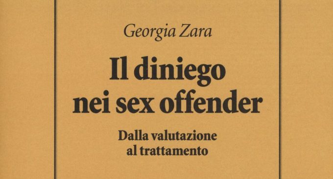 Il diniego nei sex offender. Dalla valutazione al trattamento (2018) – Recensione del libro