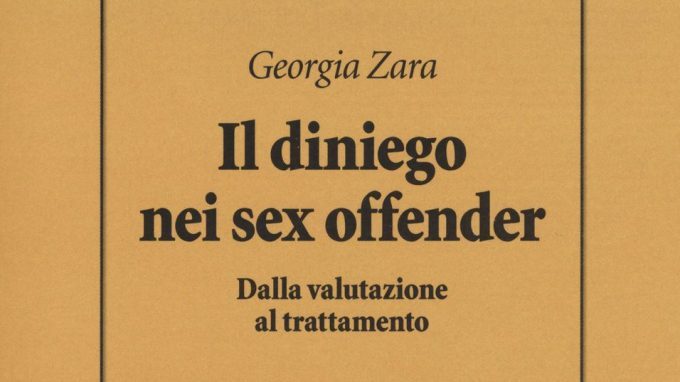 Il diniego nei sex offender. Dalla valutazione al trattamento (2018) – Recensione del libro
