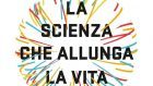 La scienza che allunga la vita (2017) di Elissa Epel ed Elisabeth Blackburn – Recensione del libro