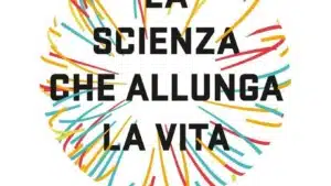 La scienza che allunga la vita (2017) di Epel e Blackburn - Recensione