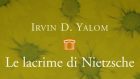 Le lacrime di Nietzsche (2006) di Irvin D. Yalom – Recensione del libro