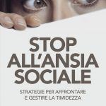Stop all'ansia sociale (2018) di N. Marsigli - Recensione del libro