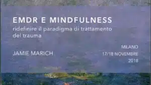 Terapia EMDR e Mindfulness - Report del workshop di Jamie Marich