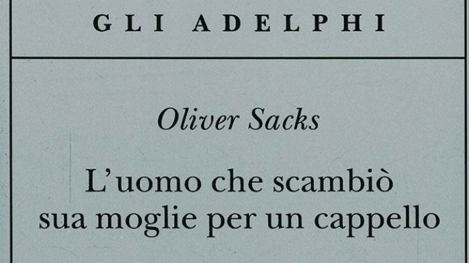 L’uomo che scambiò sua moglie per un cappello (1985) di Oliver Sacks e la storia di Thompson: se solo tacessimo per un istante