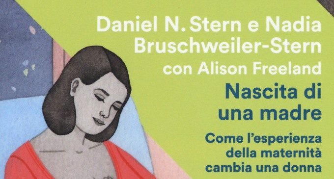 Nascita di una madre (1999) di D.N. Stern e N. Bruschweiler-Stern – Recensione del libro