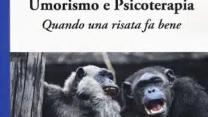 Umorismo e psicoterapia. (2018) di A. Scarinci - Recensione