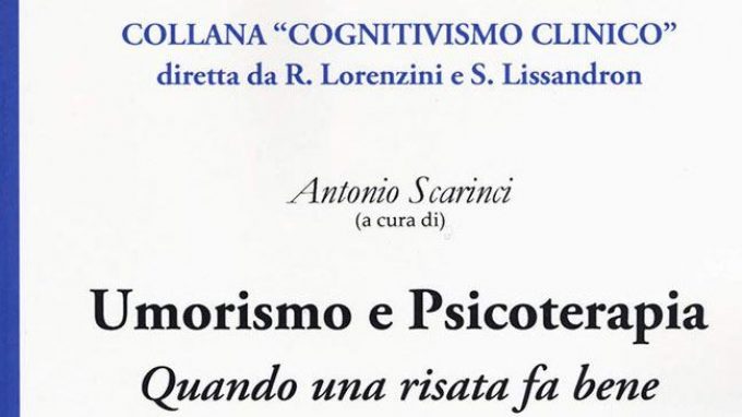 Umorismo e psicoterapia. Quando una risata fa bene (2018) di Antonio Scarinci – Recensione