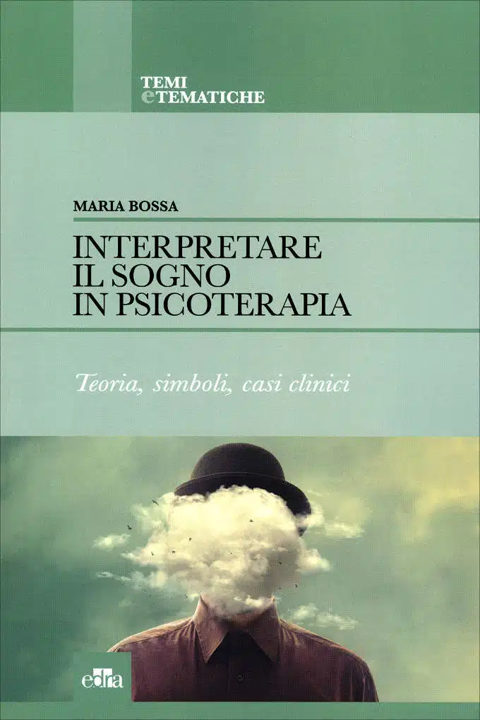 Interpretare il sogno in psicoterapia (2018) di M. Bossa - Recensione