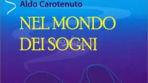 Nel Mondo dei sogni (2017) di Aldo Carotenuto - Recensione