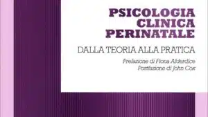 Psicologia clinica perinatale (2018) di R. Quatraro e P. Grussu -Recensione FEAT