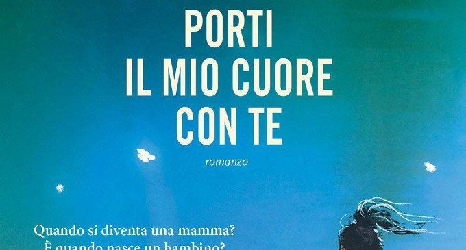 Se tu vai via porti il mio cuore con te (2018) di Silvia Gianatti – Recensione del libro