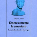 Tenere a mente le emozioni (2018) di Elliot L. Jurist - Recensione del libro- Recensione_1