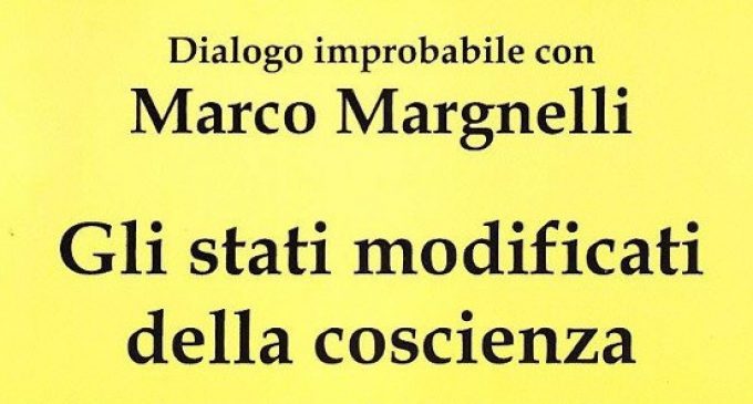 Gli stati modificati della coscienza. Neurofisiologia dell’insolito (2006) di Marco Margnelli – Recensione del libro