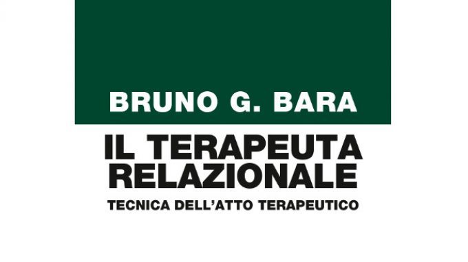 Il terapeuta relazionale, di Bruno Bara – Recensione