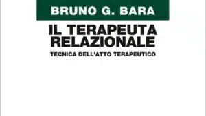 Il terapeuta relazionale (2018) di B. Bara - Recensione