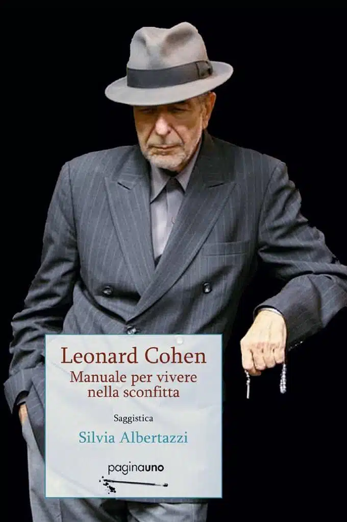 Leonard Cohen. Manuale per vivere nella sconfitta - Recensione del libro