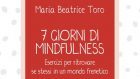 7 giorni di Mindfulness. Esercizi per ritrovare se stessi in un mondo frenetico – Recensione del libro