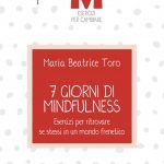 7 giorni di Mindfulness (2018) di M.B. Toro - Recensione del libro