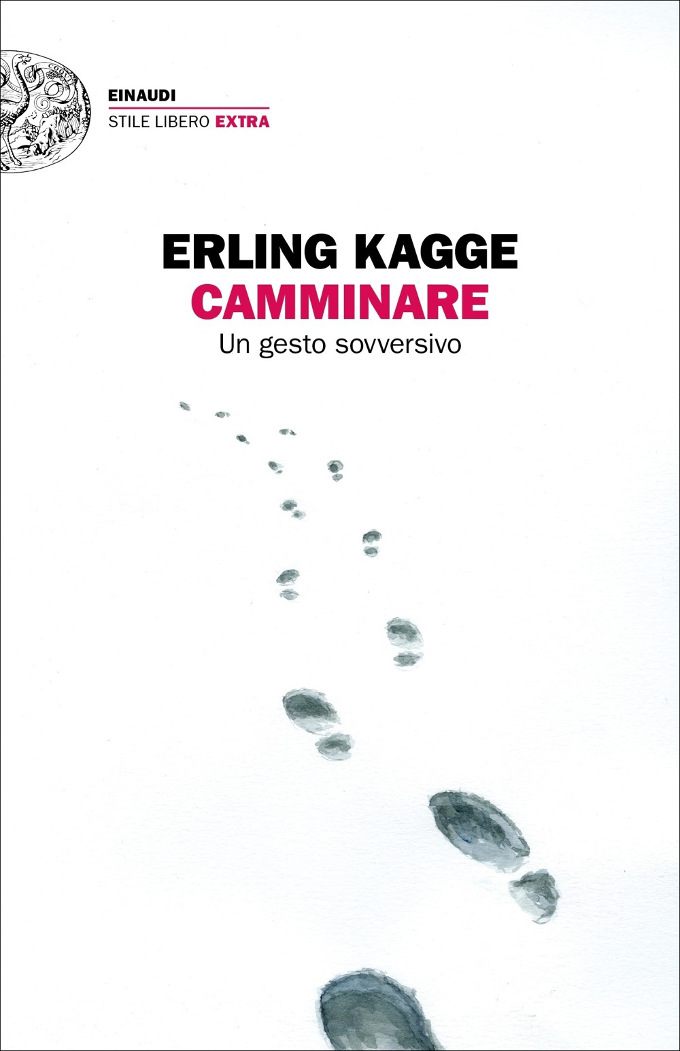 Camminare. Un gesto sovversivo (2018) di Erling Kagge - Recensione