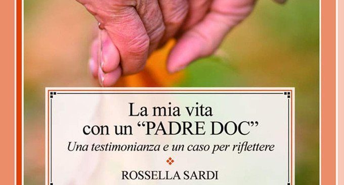 “La mia vita con un padre DOC” (2018) di Rossella Sardi – Recensione del libro