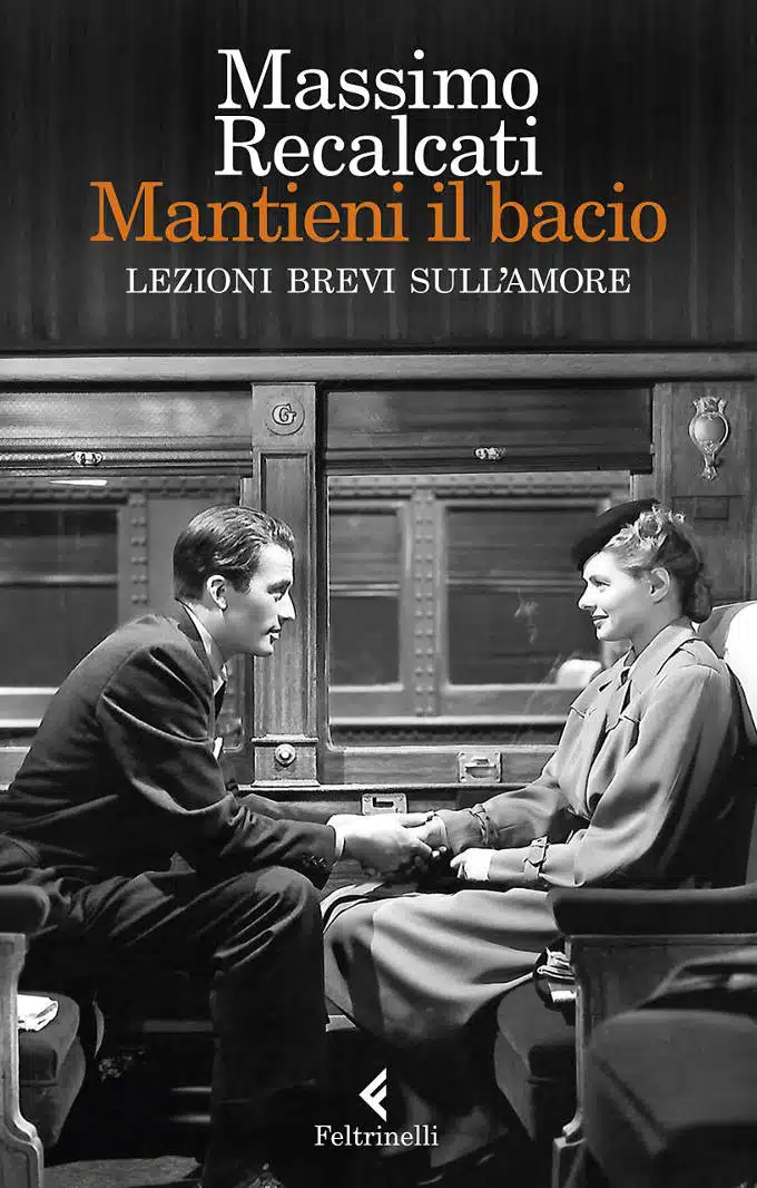 Mantieni il bacio (2019) di M. Recalcati e il successo di Lessico Amoroso