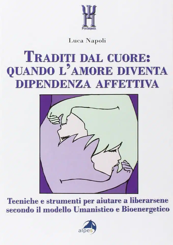 Traditi dal cuore (2015) di Luca Napoli. Un libro sulla dipendenza affettiva