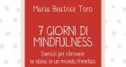 7 giorni di Mindfulness (2018) di M. B. Toro: come portare la mindfulness nella nostra vita quotidiana? – Recensione del libro