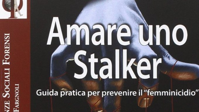 Amare Uno Stalker 15 Di R De Luca E A Mari Recensione Del Libro