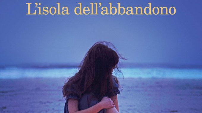 L’isola dell’abbandono (2019) di Chiara Gamberale – Recensione del libro
