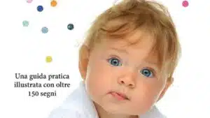 Parla con tuo figlio. Il linguaggio dei segni per il neonato - Recensione FEAT