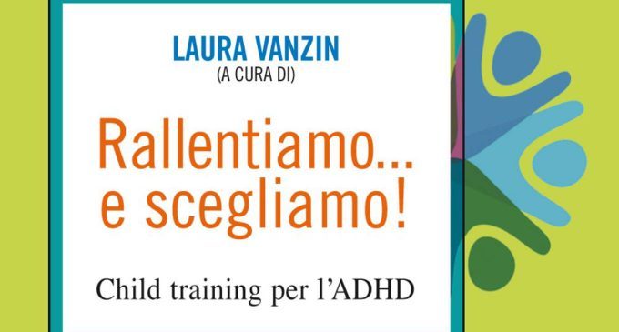 Rallentiamo… e scegliamo! Child training per l’ADHD (2018) – Recensione del libro
