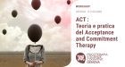 ACT: teoria e pratica del Acceptance and Commitment Therapy – Genova, 08 e 09 Giugno 2019