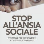 Stop all'ansia sociale (2018) di Nicola Marsigli - Recensione del libro