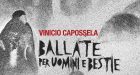 Ballate per uomini e bestie di Vinicio Capossela, imperdibile album antropologico
