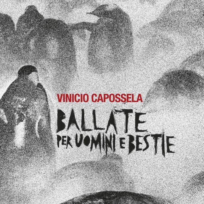 Ballate per uomini e bestie (2019) di Vinicio Capossela - Recensione