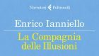 La Compagnia delle illusioni (2019). La vita è un lenzuolo bianco, il film che vuoi proiettare lo decidi tu – Recensione del libro