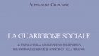 La guarigione sociale (2017) di A. Cirincione. Un libro che racconta chi è il TeRP, il Tecnico della Riabilitazione Psichiatrica – Recensione